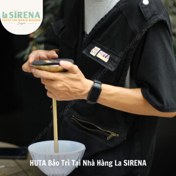 Hành trình bảo trì tại nhà hàng La SIRENA Saigon