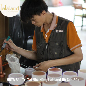 Hành trình bảo trì tại nhà hàng Lalaland Hồ Con Rùa