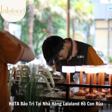 Hành trình bảo trì tại nhà hàng Lalaland Hồ Con Rùa