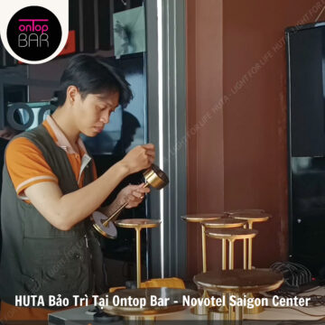 Hành Trình Bảo Trì Tại Quán Bar OnTop Bar - Novotel