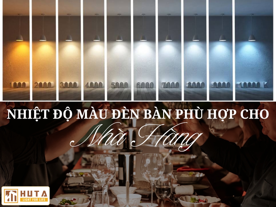 Nhiệt Độ Màu Đèn Bàn Phù Hợp Cho Nhà Hàng