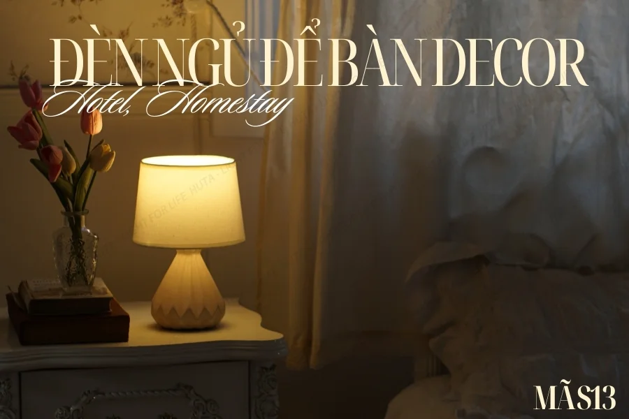 Đèn Ngủ Để Bàn Decor Khách Sạn HUTA Light For Life Phong Cách Tối Giản Sang Trọng Thân Gốm Sứ Mã S13