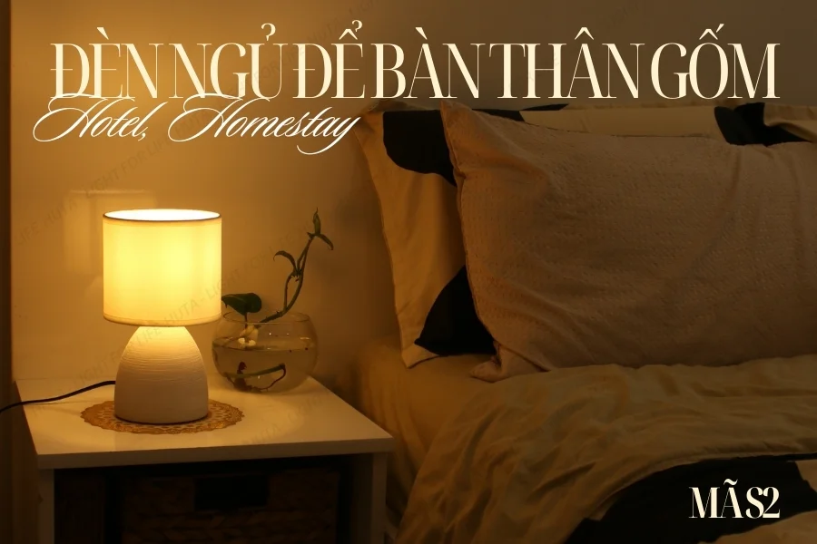 Đèn Ngủ Để Bàn Decor Khách Sạn HUTA Light For Life Phong Cách Tối Giản Thân Gốm Sứ Mã S2