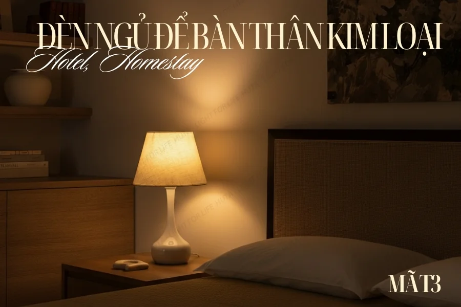 Đèn Ngủ Để Bàn Decor Khách Sạn, Tab Đầu Giường HUTA Light For Life Thân Kim Loại Mã T3