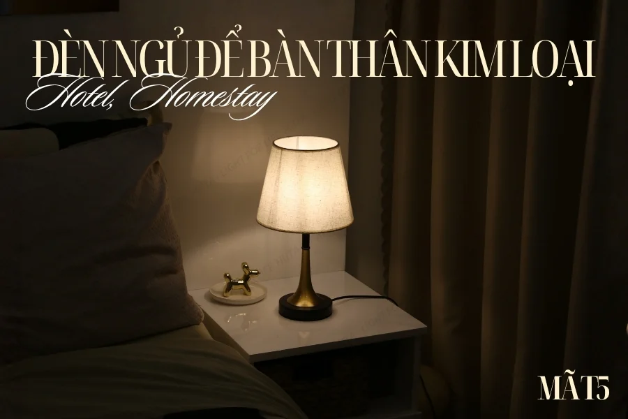 Đèn Ngủ Để Bàn Decor Khách Sạn, Tab Đầu Giường HUTA Light For Life Thân Kim Loại Mã T5