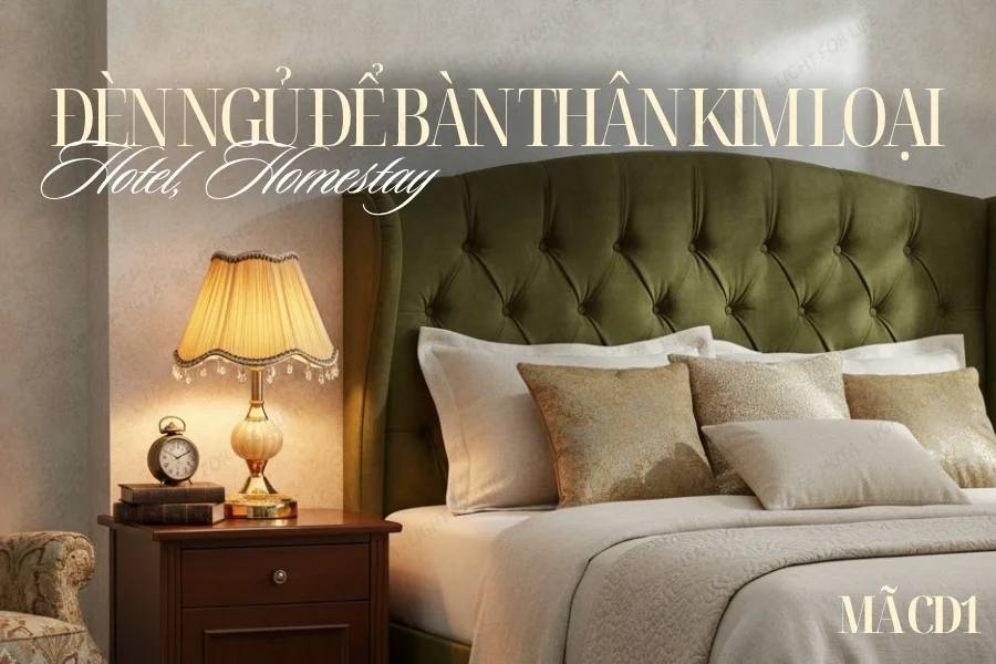 Đèn Ngủ Để Bàn Khách Sạn HUTA Light For Life Phong Cách Cổ Điển Thân Kim Loại Mã CD1