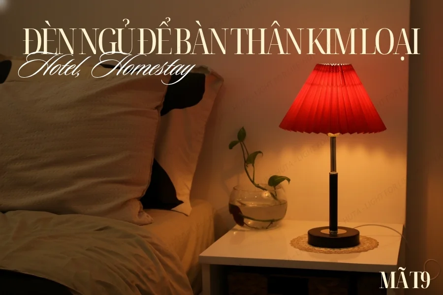 Đèn Ngủ Để Bàn Sang Trọng Decor Khách Sạn HUTA Light For Life Thân Kim Loại Mã T9