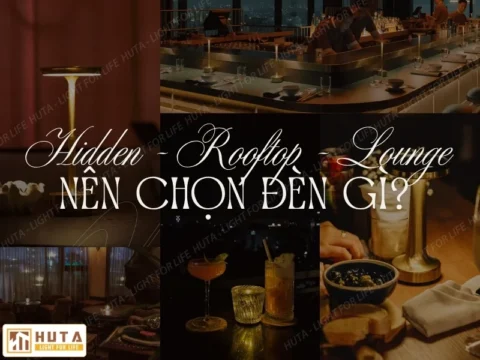 Hidden Bar, Rooftop Và Lounge Nên Dùng Đèn Bàn Gì?